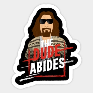 The dude abides Sticker